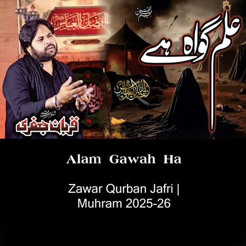 Qurban Jafri | Alam Gawah Ha | 2025
