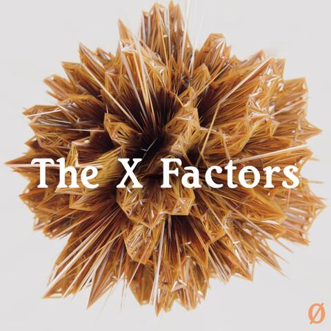 The X Factors