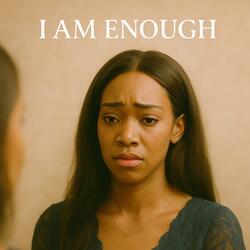 Am I Enough