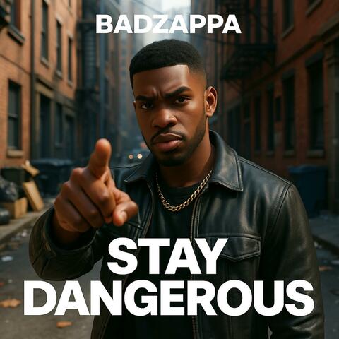 STAY DANGEROUS