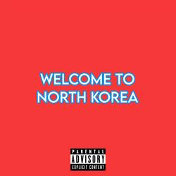 Welcome To North Korea
