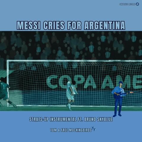 MessiCries for Argentina (feat. Bruno SkyBlue) [Strats-Up Instrumental]