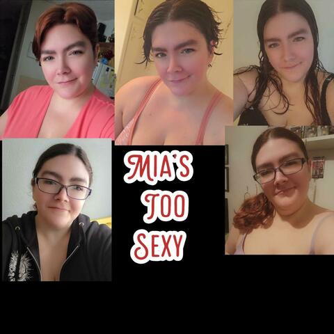 Mia's Too Sexy