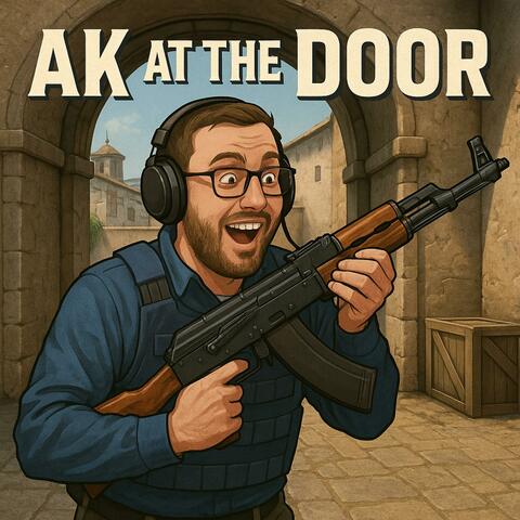 AK at the door