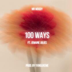 100 Ways (feat. Mr Moody & Jemaine Julies)