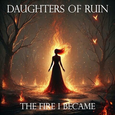 The Fire I Became
