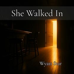 She Walked In