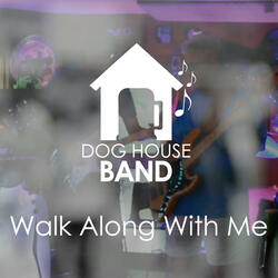 Walk Along With Me