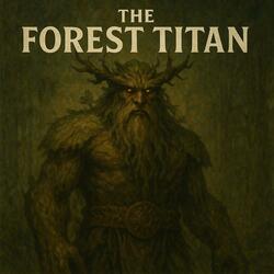 The Forest Titan
