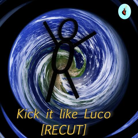 Kick it like Luco (RECUT)