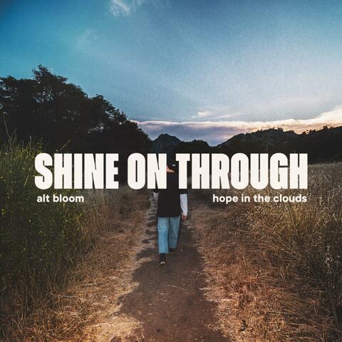 Shine on Through