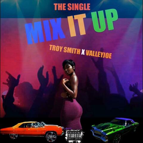 MIX IT UP (feat. TROY SMITH)