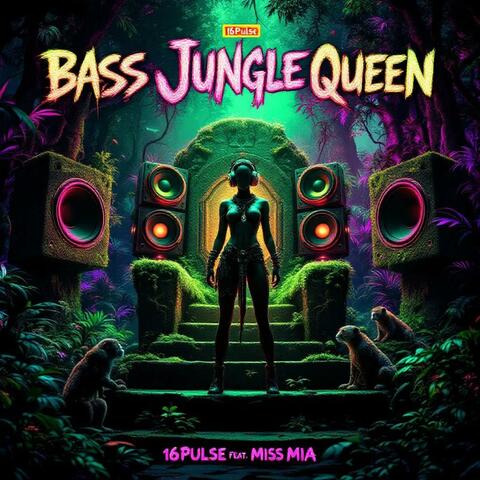 Bass Jungle Queen (Feat Miss Mia)