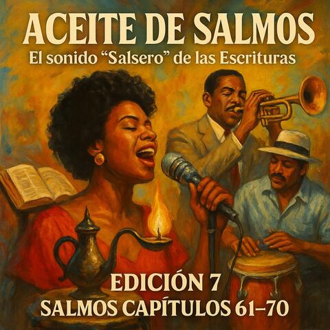ACEITE DE SALMOS (EL SONIDO SALSERO DE LAS ESCRITURAS) EDICION 7 SALMOS CAPITULOS 61-70