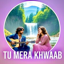 Tu Mera Khwab