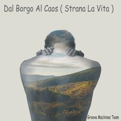 Dal Borgo Al Caos (Strana La Vita)