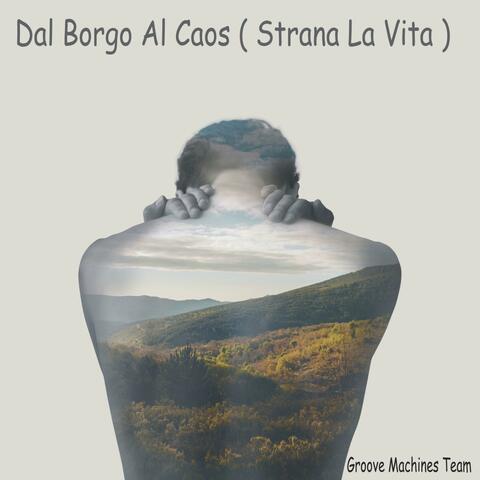 Dal Borgo Al Caos (Strana La Vita)
