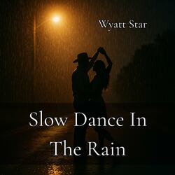 Slow Dance In The Rain