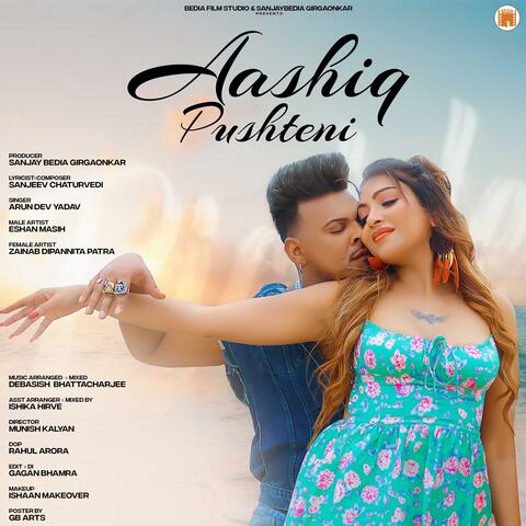 AASHIQ PUSHTENI (feat. Arun dev yadav)