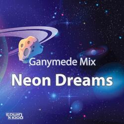 Neon Dreams (Ganymede Mix)