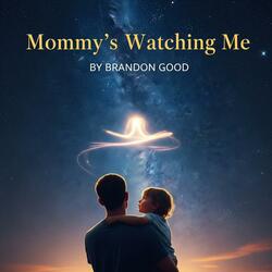 Mommy's Watching Me
