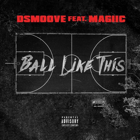 Ball Like This (feat. Magiic)