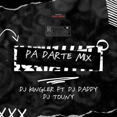 PA DARTE MIX DJ KINGLER DJ DADDY DJ TOUNY