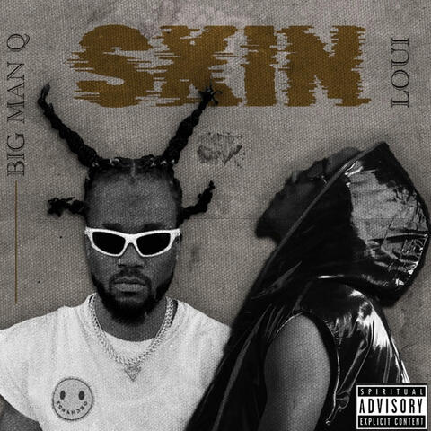 SKiN (feat. BIG MAN Q)