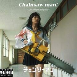 CHAINSAW MAN! (feat. Bdr!ppyy)