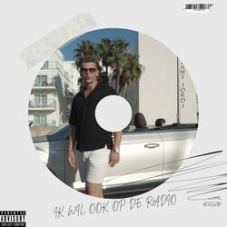 IK WIL OOK OP DE RADIO