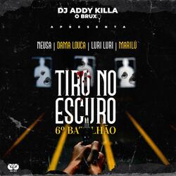 TIRO NO ESCURO 6 BATALHAO (feat. Neusa, Dama louca, Luri Luri & Marilu)