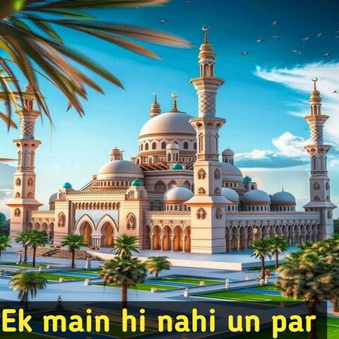 Ek main hi nahi un par