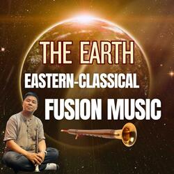 The Earth Eastern Classical Fusion Music