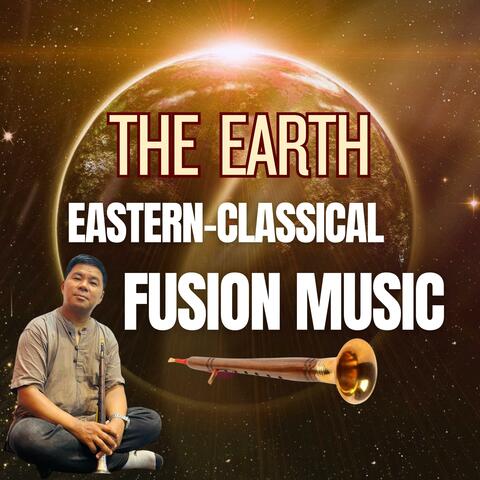 The Earth Eastern Classical Fusion Music