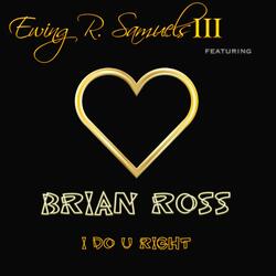 I Do U RIght (feat. Brian Ross)