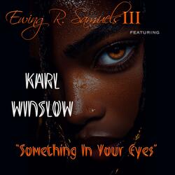 Something In Your Eyes (feat. Karl Winslow)