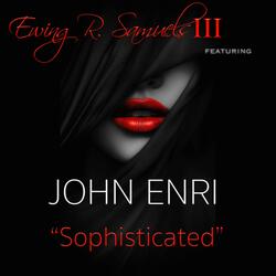 Sophisticated (feat. John Enri)