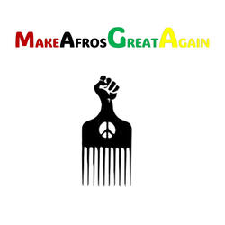 MAKE AFROS GREAT AGAIN (M.A.G.A.)