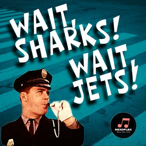 Wait, Sharks! Wait, Jets!