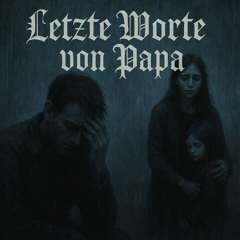 Letzte Worte von Papa
