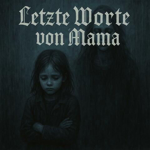 Letzte Worte von Mama