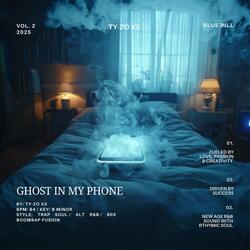 Ghost in my phone (Vol. 2 BLUE PILL)