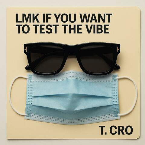 LMK If You Want To Test The Vibe