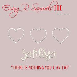 There Is Nothing You Can Do (feat. Jahliya)