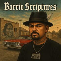 "Barrio Scriptures" xXx (22)xXx
