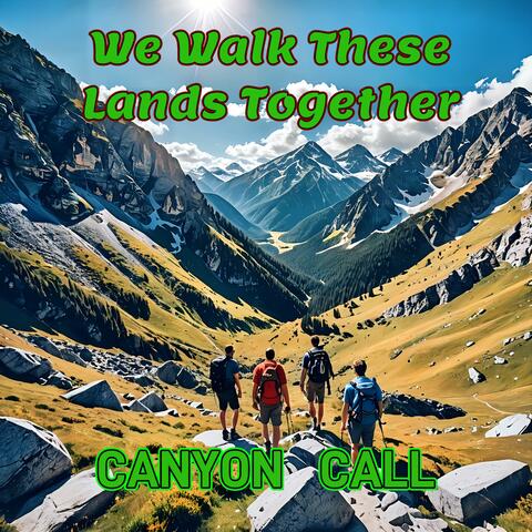 We Walk These Lands Together