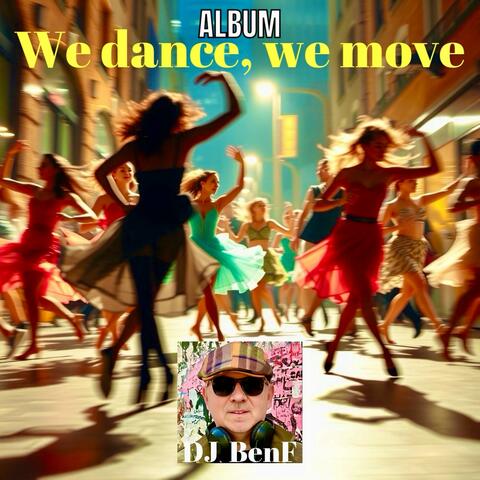 We dance, we move