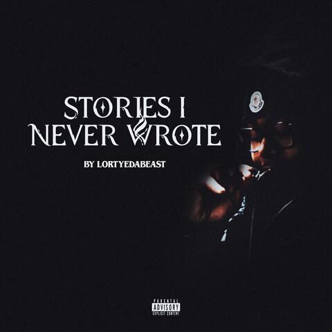 STORIES I NEVER WROTE