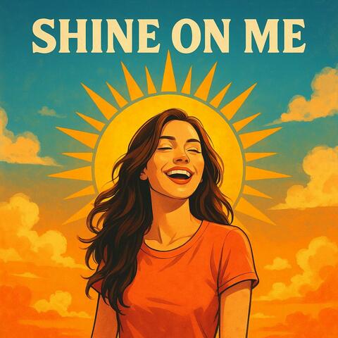 Shine On Me