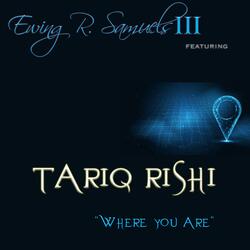 Where You Are (feat. Tariq Rishi)